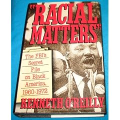 Racial Matters: The FBI's Secret File on Black  America, 1960-1972
