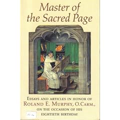 Master of the Sacred Page: Essays in Honor of Roland E. Murphy, O. Carm., on the Occasion of His Eightieth Birthday