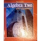 Merrill Algebra Two With Trigonometry by Alan G. Foster