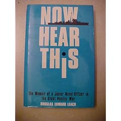 Now Hear This: The Memoir of a Junior Naval Officer in the Great Pacific War