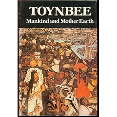 Mankind and Mother Earth: A Narrative History of the World