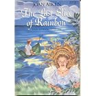 The Last Slice of Rainbow and Other Stories by Joan Aiken and Alix Berenzy