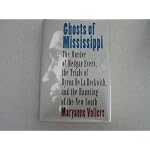 Ghosts of Mississippi: The Murder of Medgar Evers, the Trials of Byron De LA Beckwith, and the Haunting of the New South (Ghosts of Mississippi) book cover