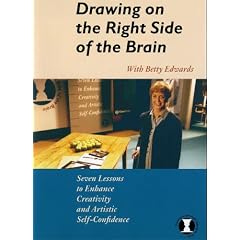 Drawing on the Right Side of the Brain, Seven Lessons to Enhance Creativity and Artistic Self Confidence