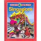 Singapore (Countries of the World) by James Michael Baker, Junia Marion Baker, and Scott Marsh