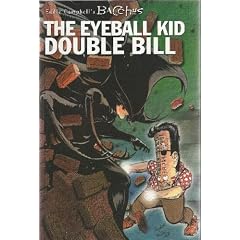 Eddie Campbell's Bacchus Books Seven and Eight: The Eyeball Kid Double Bill