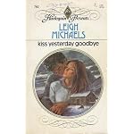 Kiss Yesterday Goodbye (Harlequin Presents, No. 702) book cover