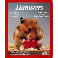 Hamsters: How to Take Care of Them and Understand Them (Complete Pet Owner's Manual)