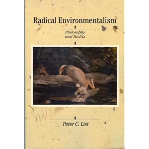 Radical Environmentalism: Philosophy and Tactics