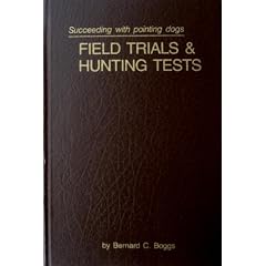 Succeeding With Pointing Dogs, Field Trials and Hunting Tests
