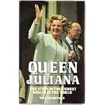 Queen Juliana: The story of the richest woman in the world book cover