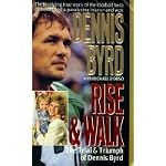Rise & Walk: The Trial & Triumph of Dennis Byrd (Harperspotlight) book cover