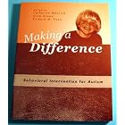 Making a Difference: Behavioral Intervention for Autism by  Catherine Maurice, Gina Green, and Richard Foxx