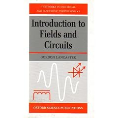 Introduction to Fields and Circuits (Textbooks in Electrical & Electronic Engineering)