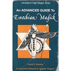 An Advanced Guide to Enochian Magick: A Complete Manual of Angelic Magick (Llewellyn's High Magick)