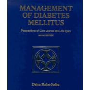 Management of Diabetes Mellitus: Perspectives of Care Across the Life Span by  Debra Haire-Joshu