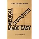 Medical Statistics Made Easy by Fiona Broughton Pipkin