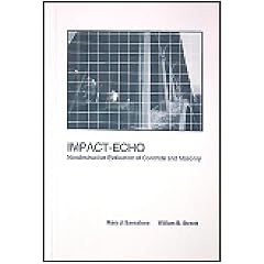 Impact-Echo: Non-Destructive Evaluation of Concrete and Masonry
