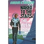 Naked To The Stars The Alien Way (Tor Sf Double, No 31) by Gordon R. Dickson