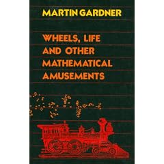 Wheels, Life, and Other Mathematical Amusements