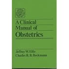 Clinical Manual of Obstetrics (Appleton clinical manuals) by Jeffrey W. Ellis