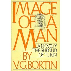 Image of a Man: A Novel of the Shroud of Turin
