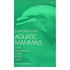 Aquatic Mammals by A. Brazier Howell