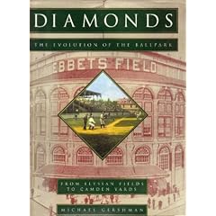 Diamonds: The Evolution of the Ballpark, From Elysian Fields to Camden Yards