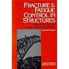 Fracture and Fatigue Control in Structures: Applications of Fracture Mechanics... by John M. Barsom and Stanley Theodore Rolfe