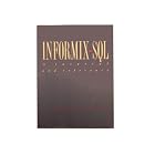 Click here to buy Informix SQL: Tutorial and Reference by  Tony Lacy-Thompson.