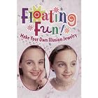 Click here to buy Floating Fun! Make Your Own Illusion Jewelry by  Terri Eckerson and Debra Zar.