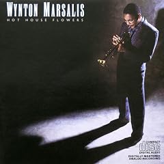 Wynton Marsalis:Hot House Flowers