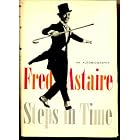 Steps in Time: Fred Astaire by  Fred Astaire and Photos