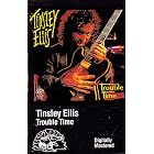 Trouble Time by  Tinsley Ellis 