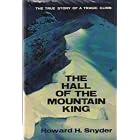 The Hall of the Mountain King: The True Story of a Tragic Climb by Howard H. Snyder
