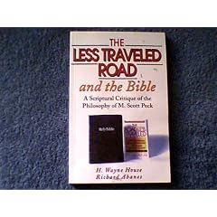 The Less Traveled Road and the Bible: A Scriptural Critique of the Philosophy of M. Scott Peck