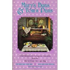 Mary's Buns and Tom's Puns: Great Recipes and Outrageous Anecdotes from the Manor House Inn, Cape May [NJ]