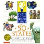 Don't Know Much about the 50 States ~ Thirteen Stripes, Fifty Stars, and Hundreds of Amazing Facts About the U.S.A.! book cover