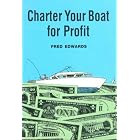 Charter Your Boat for Profit by Fred Edwards