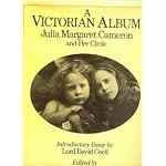 Victorian Album: Julia Margaret Cameron and Her Circle book cover