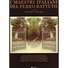 Click here to buy I Maestri Italiani del Ferro Battuto (Italian Masters of Wrought Iron) by  Giuseppe Ciscato.