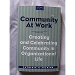 Community at Work: Creating and Celebrating Community in Organizational Life (The Hampton Press Communication Series) book cover
