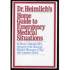 Dr. Heimlich's Home Guide to Emergency Medical Situations by Henry J. Heimlich