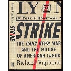 Strike: The Daily News War and the Future of American Labor