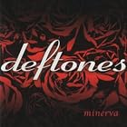 Click here to buy Minerva by  Deftones .