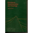 Petroleum Geochemistry and Geology (A Series of books in geology) by John M. Hunt