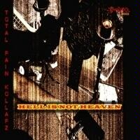 Hell Is Not Heaven by Total Pain Kollapz