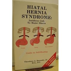 Hiatal Hernia Syndrome: Insidious Link to Major Illness Guide to Healing