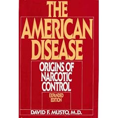 The American Disease: Origins of Narcotic Control (Oxford Paperbacks)