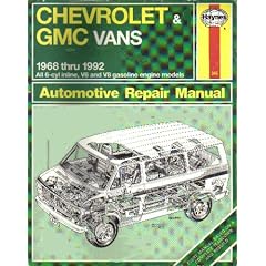 Chevrolet & Gmc Vans Automotive Repair Manual/1968 Thru 1992: All 6-Cylinline, V6 and V8 Gasoline Engine Models (Hayne's Automotive Repair Manual)
